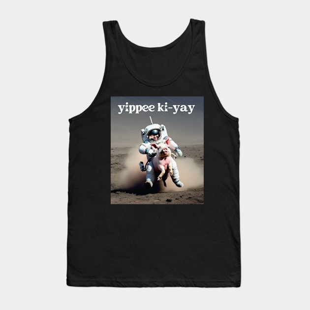 Space Pig Yippie ka yay Tank Top by Kingrocker Clothing